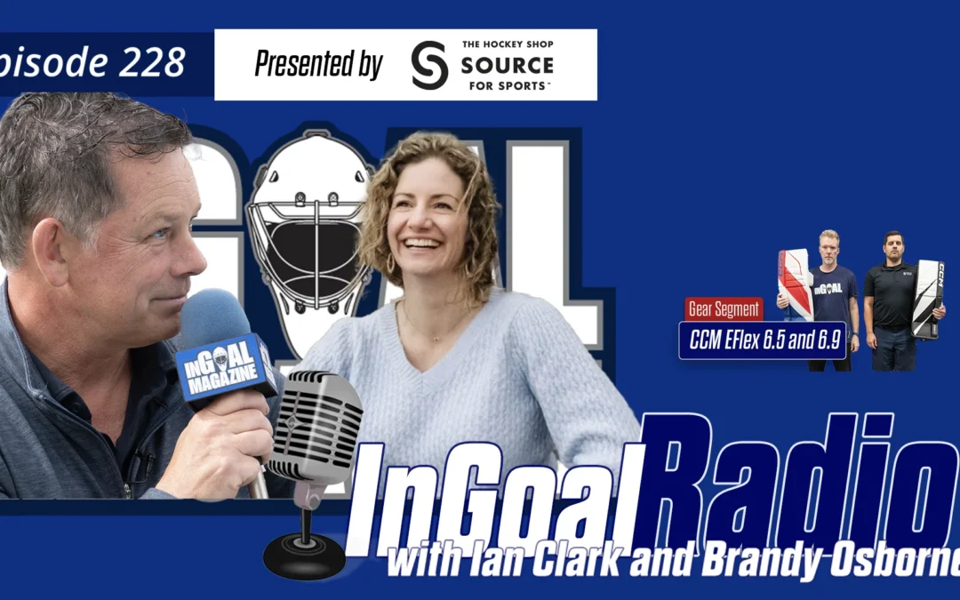 InGoal Radio Episode 228with Ian Clark and Brandy Osborne