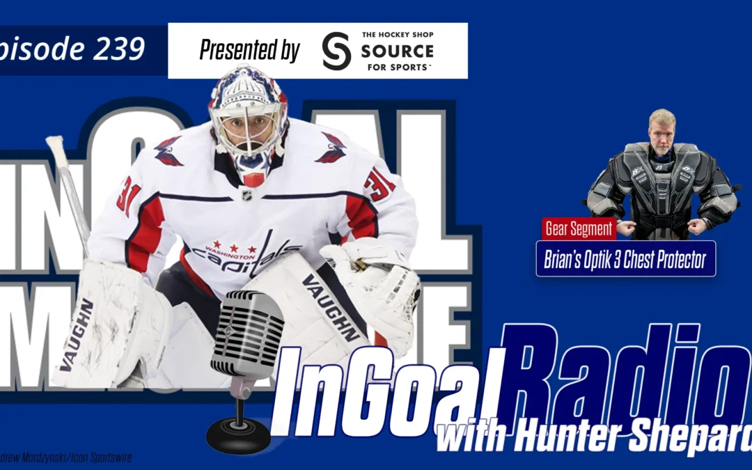 InGoal Radio Episode 239with Hunter Sheppard