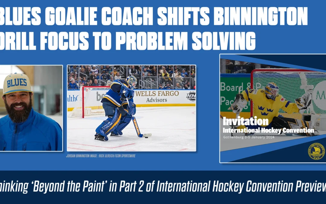Blues Goalie Coach Shifts Binnington Drill Focus to Problem Solving