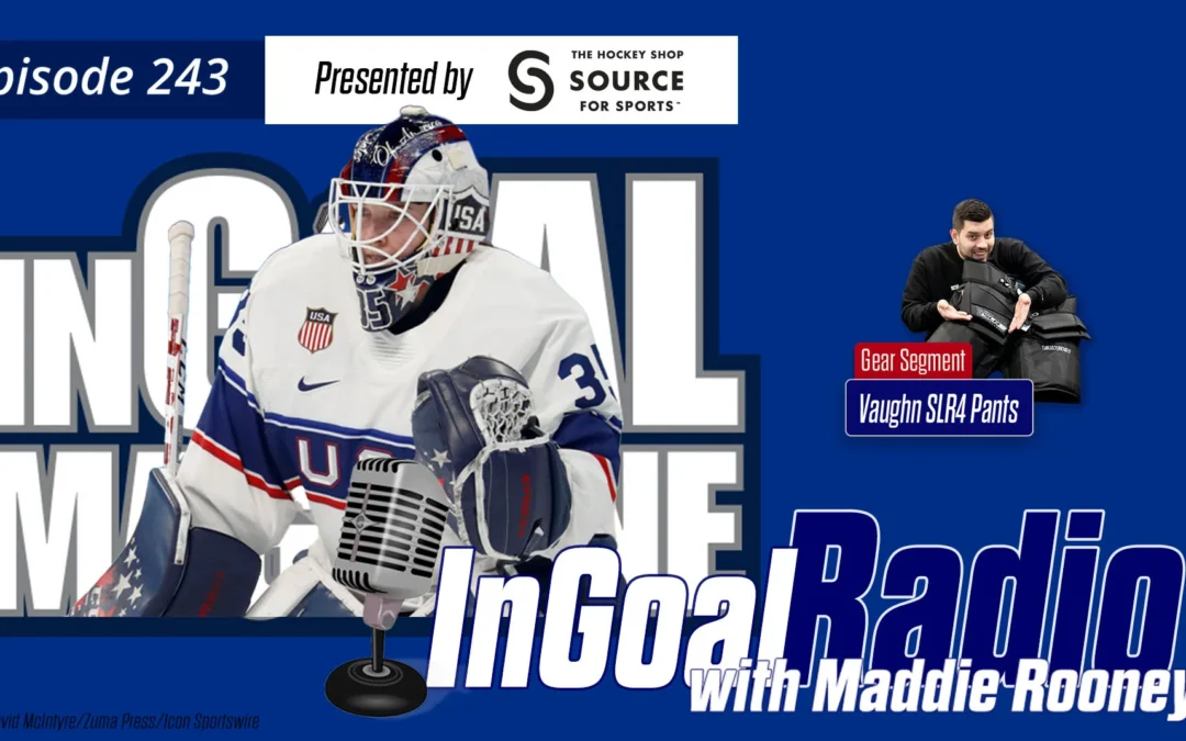 InGoal Radio Episode 243with Maddie Rooney