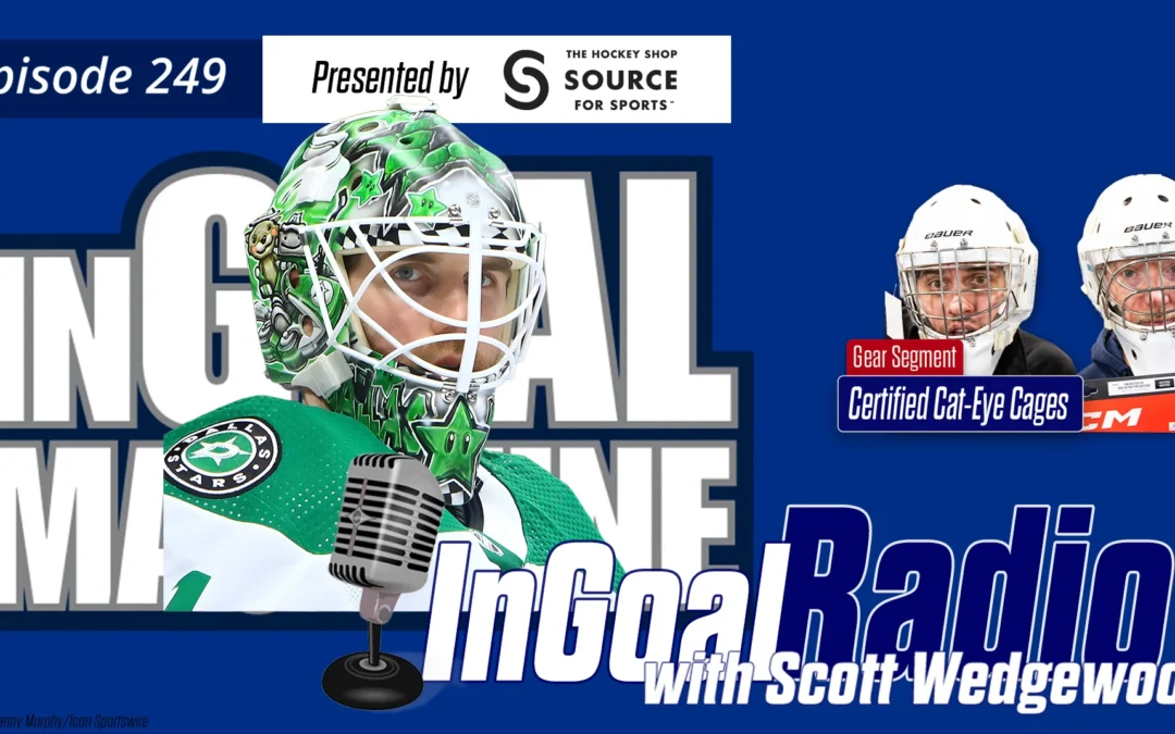 InGoal Radio Episode 249with Scott Wedgewood