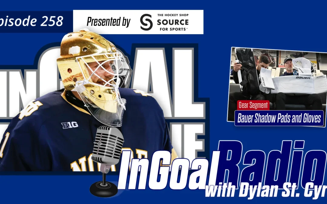 InGoal Radio Episode 258with Dylan St. Cyr