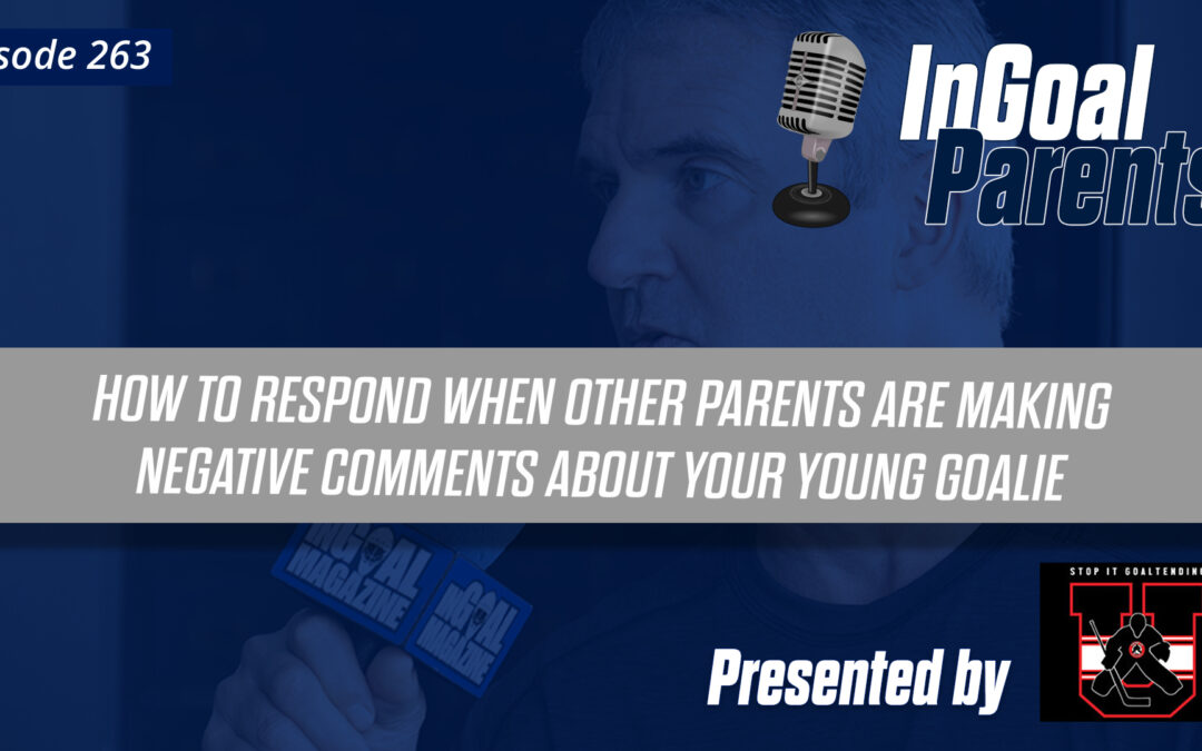 Podcast Segment for Goalie Parents – Episode 263