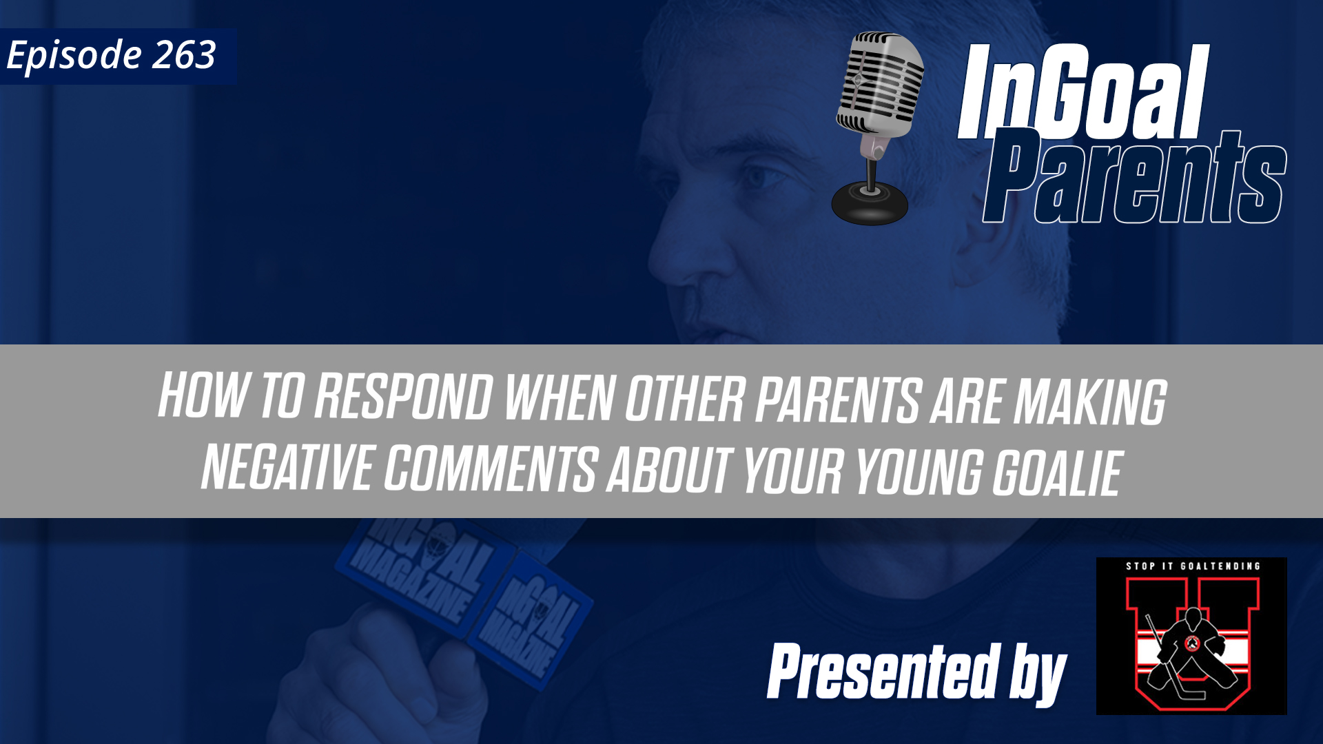 Podcast Segment for Goalie Parents – Episode 263
