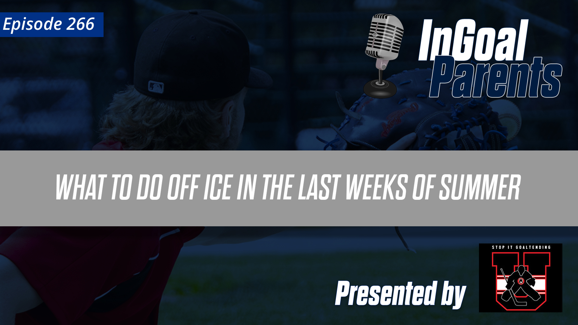 Podcast Segment for Goalie Parents – Episode 266