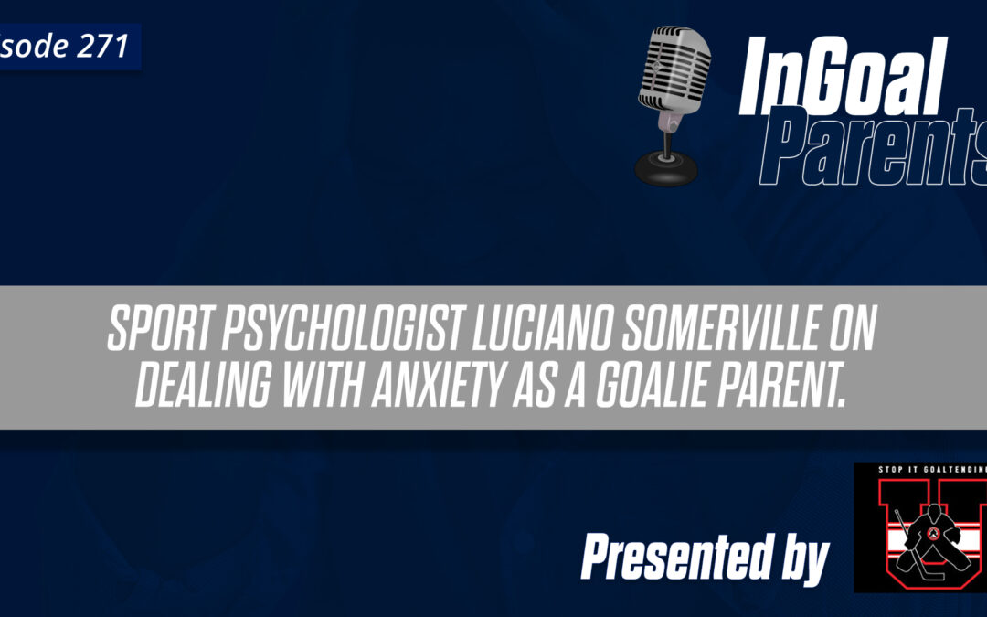 Podcast Segment for Goalie Parents – Episode 271