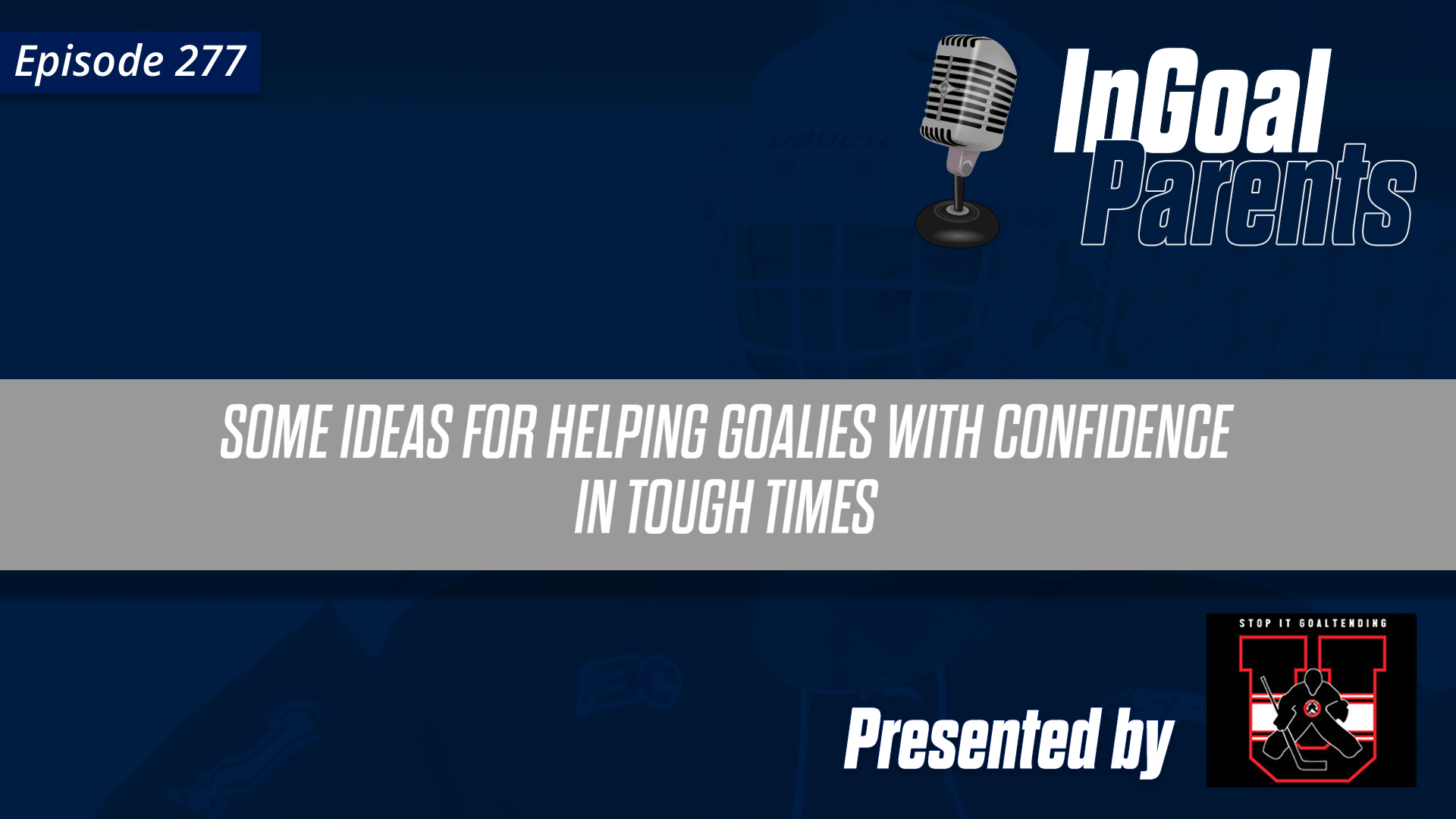 Podcast Segment for Goalie Parents – Episode 277