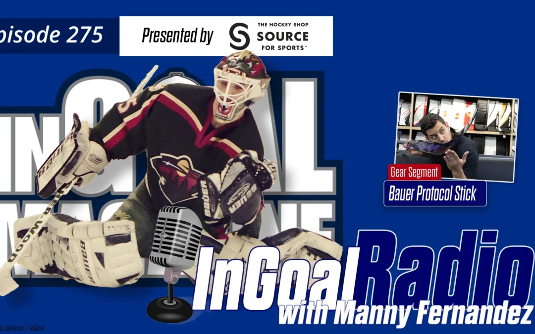 InGoal Radio Episode 275with Manny Fernandez