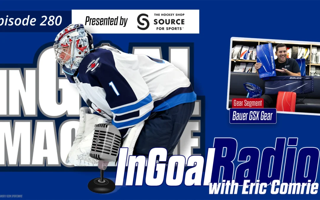 InGoal Radio Episode 280with Eric Comrie