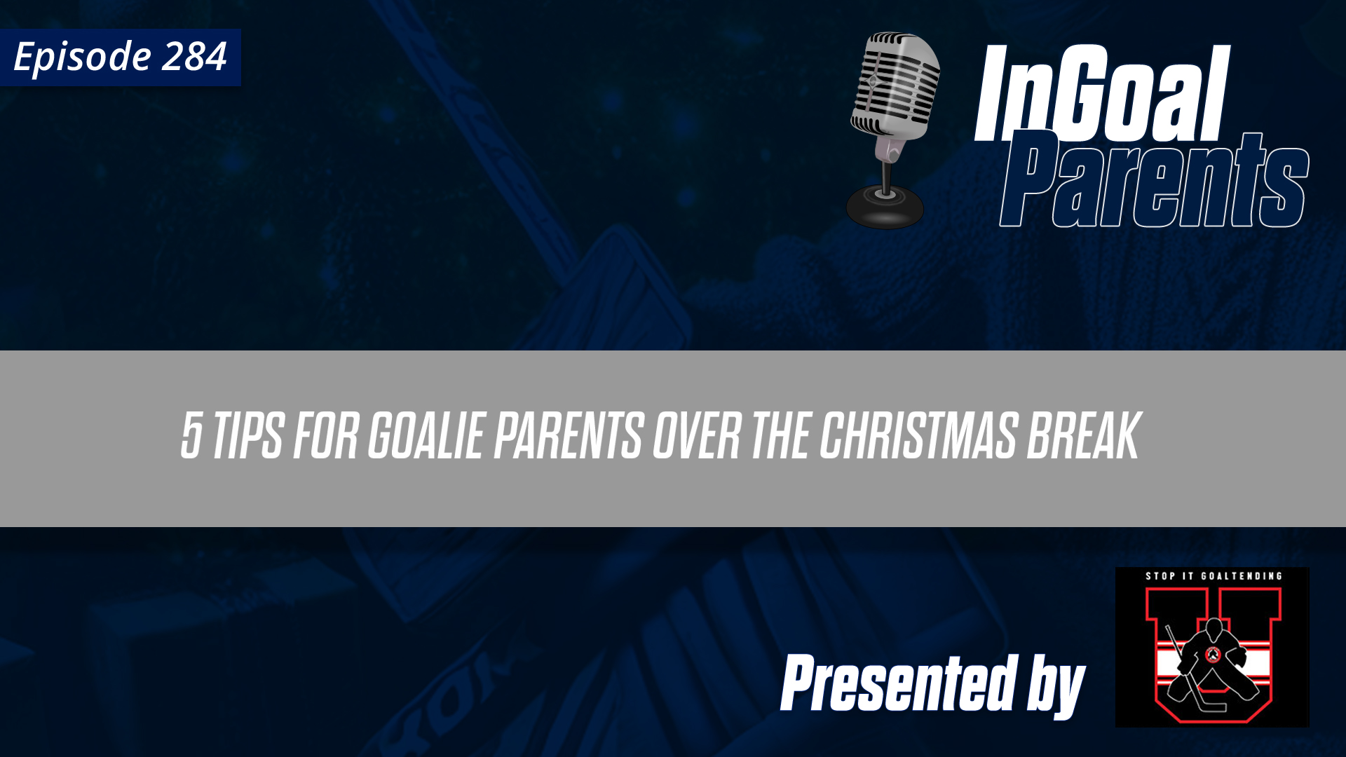 Goalie Parents: 5 tips on how to get the most out of this holiday season and keep your young goalie sharp over Christmas.