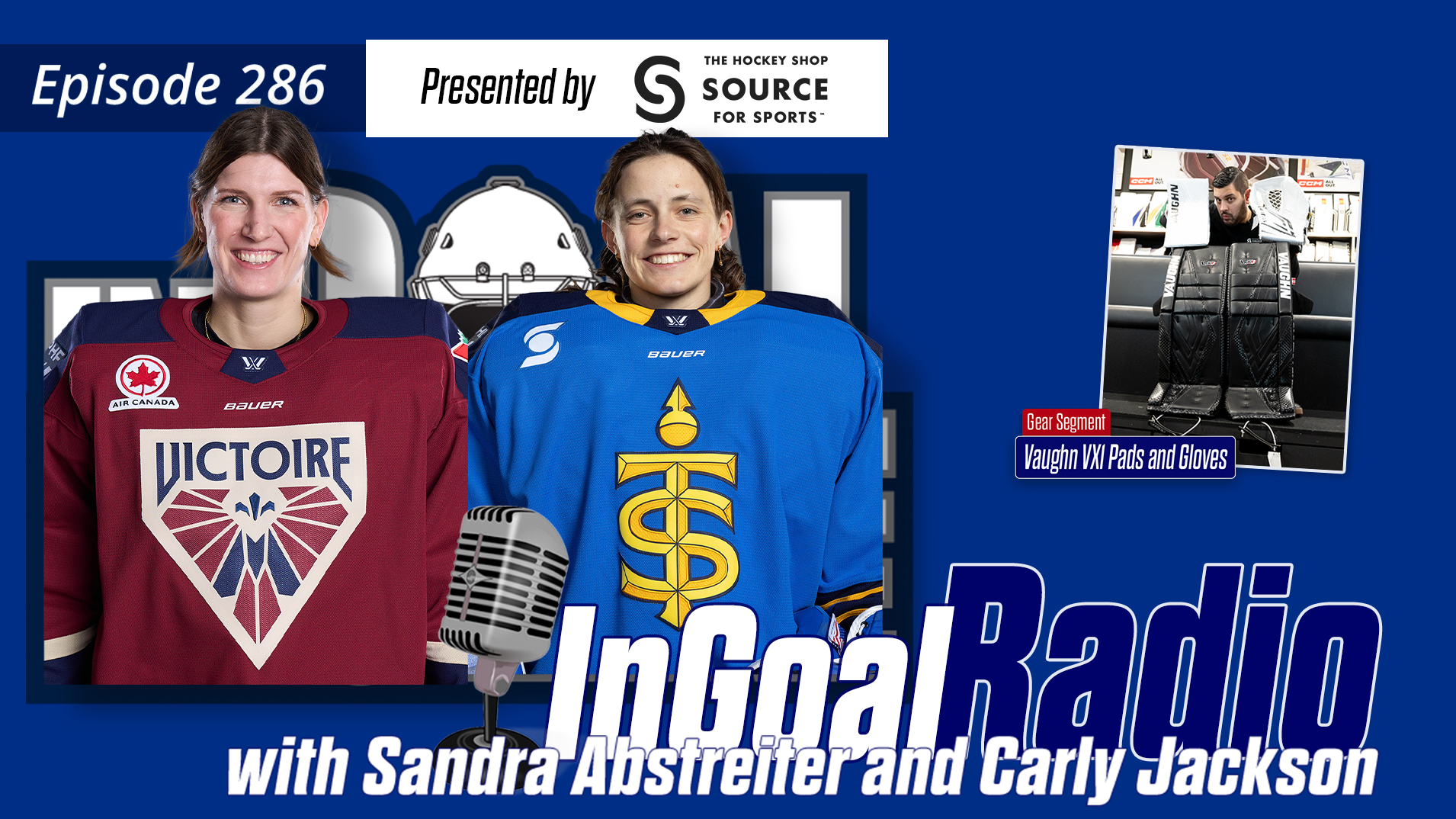 InGoal Radio Episode 286 with PWHL goalies Sandra Abstreiter and Carly Jackson