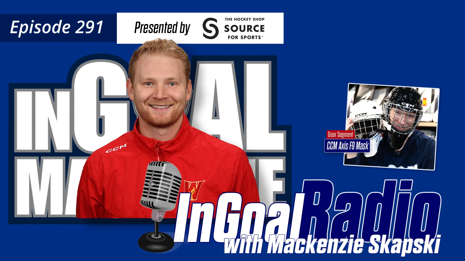 InGoal Radio Episode 291 with Calgary Flames AHL and Goalie Development Coach Mackenzie Skapski