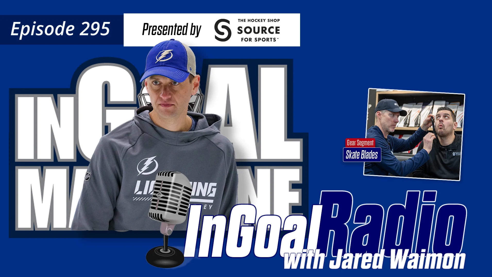 InGoal Radio Episode 295Tampa Bay Lightning Goalie Scout Jared Waimon