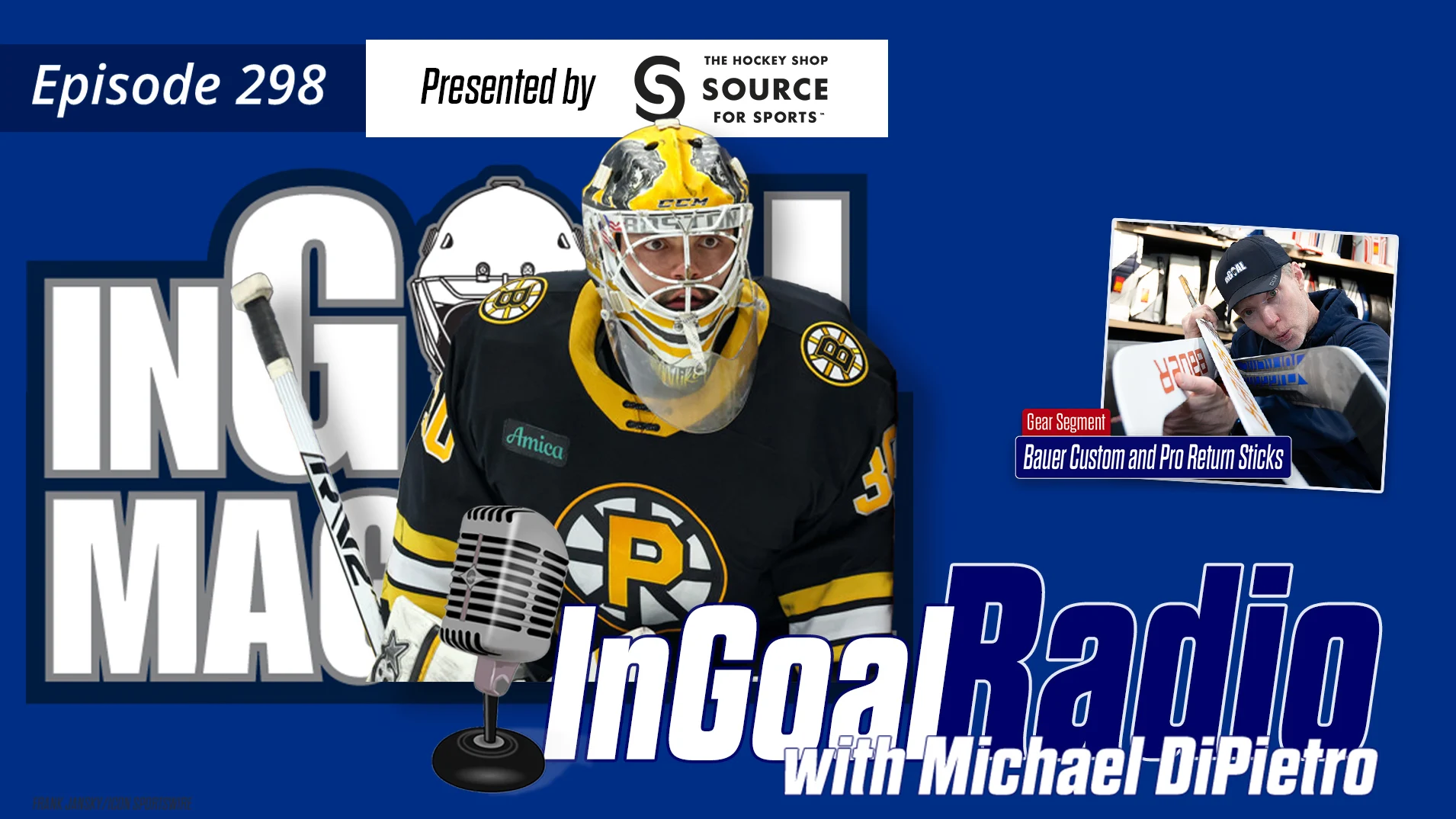 InGoal Radio Episode 298 Michael DiPietro of the Providence (and Boston) Bruins