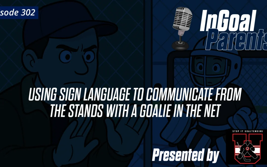 Parents: Using sign language to communicate with your goalie on the ice