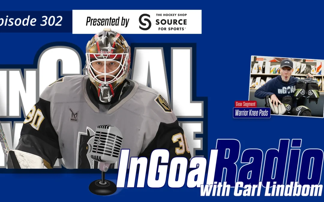 InGoal Radio Episode 302 with Carl Lindbom