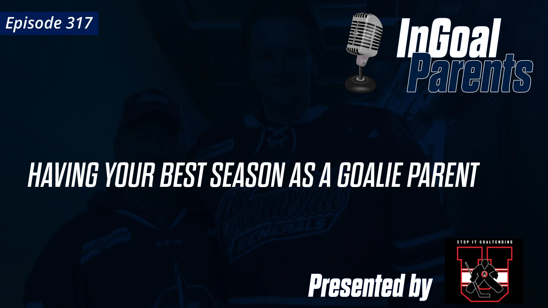 InGoal Parents: Your Best Season as a Goalie Parent – Part 1