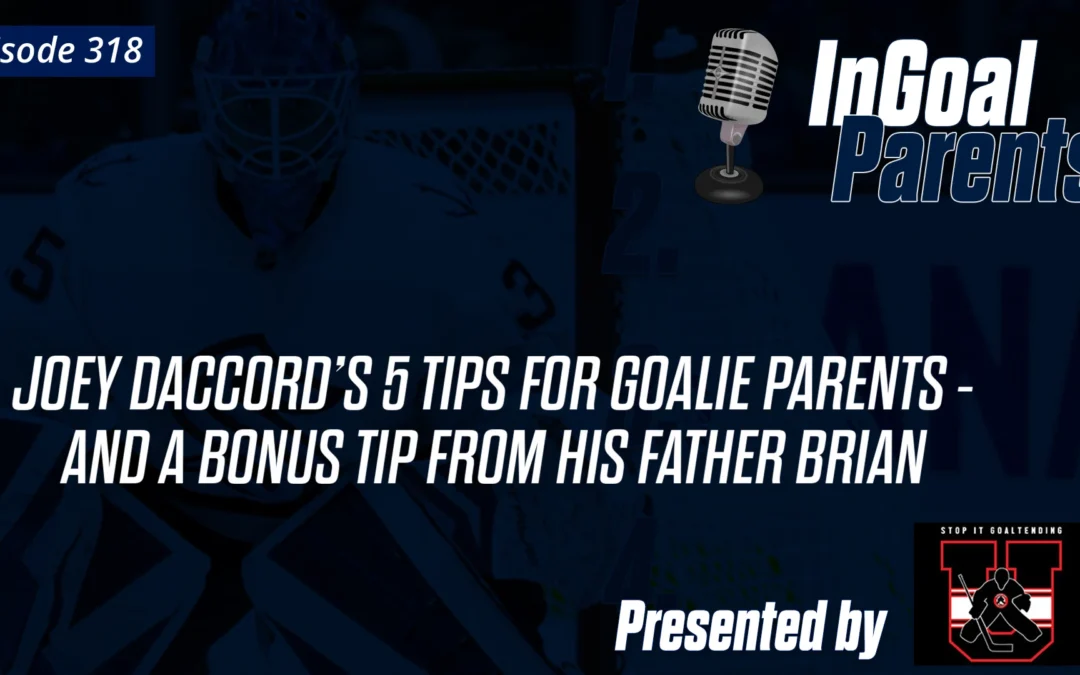 Joey Daccord’s 5 Tips for Goalie Parents