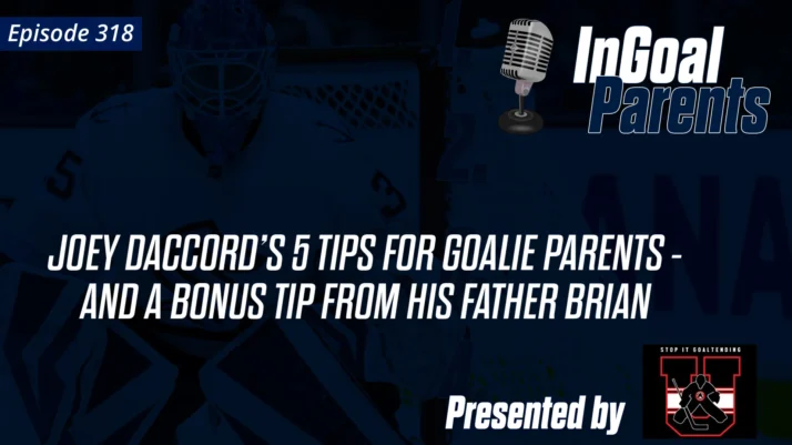 318 Joey Daccords 5 Tips for Goaie Parents