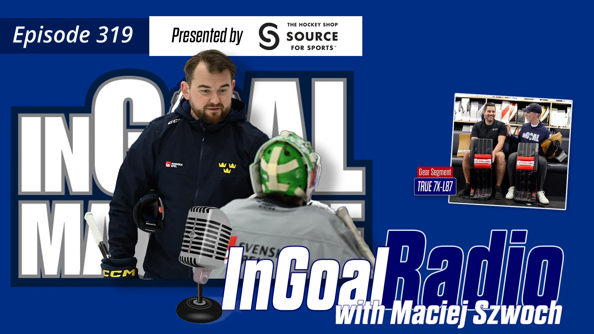 InGoal Radio Episode 319 with Swedish goalie coach Maciej Szwoch
