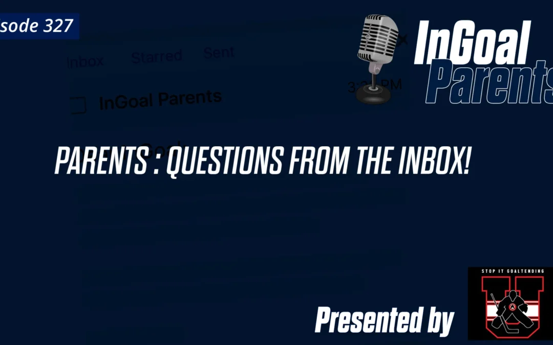 Parents: Questions from the InGoal Inbox
