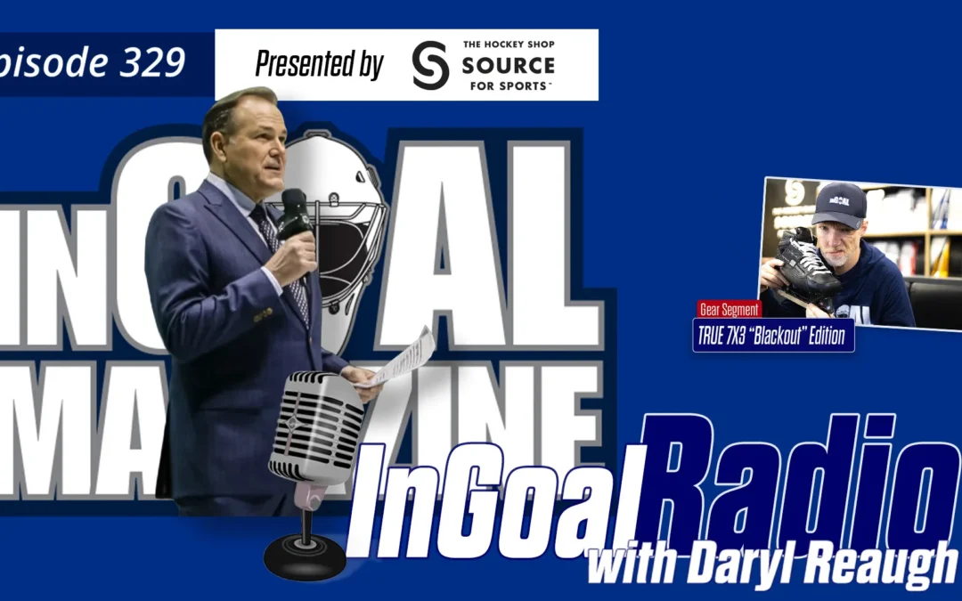 InGoal Radio Episode 329with former NHL goalie turned Hall of Fame broadcaster Daryl Reaugh